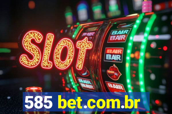 585 bet.com.br